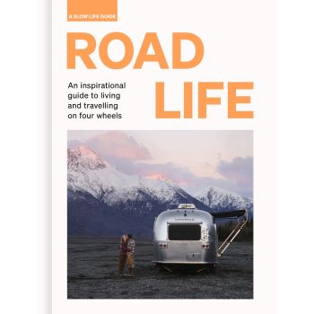 Road Life: An inspirational guide to living and tr